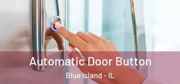  Automatic Door Button Blue Island - IL