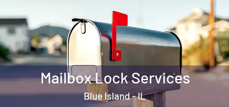 Mailbox Lock Services Blue Island - IL
